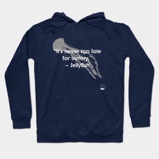 It's Never Too Late For Victory Hoodie